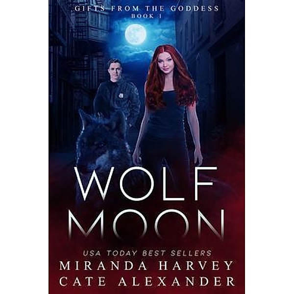 Wolf Moon / Gifts from the Goddess Bd.1, Miranda Harvey, Cate Alexander