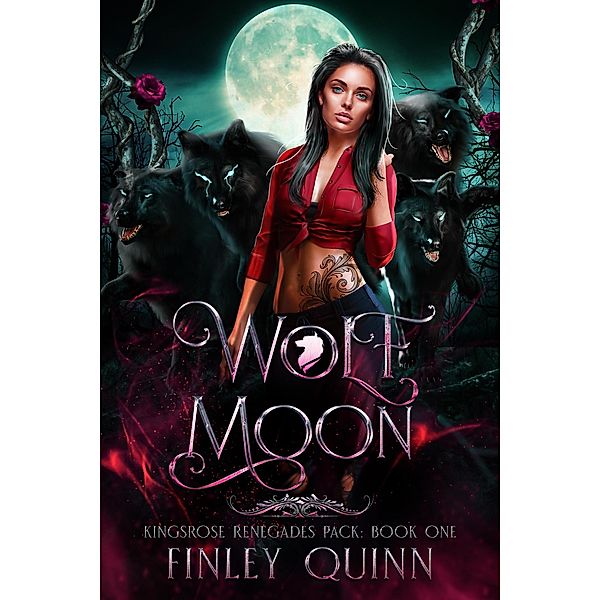 Wolf Moon (Kingsrose Renegades Pack, #1) / Kingsrose Renegades Pack, Finley Quinn
