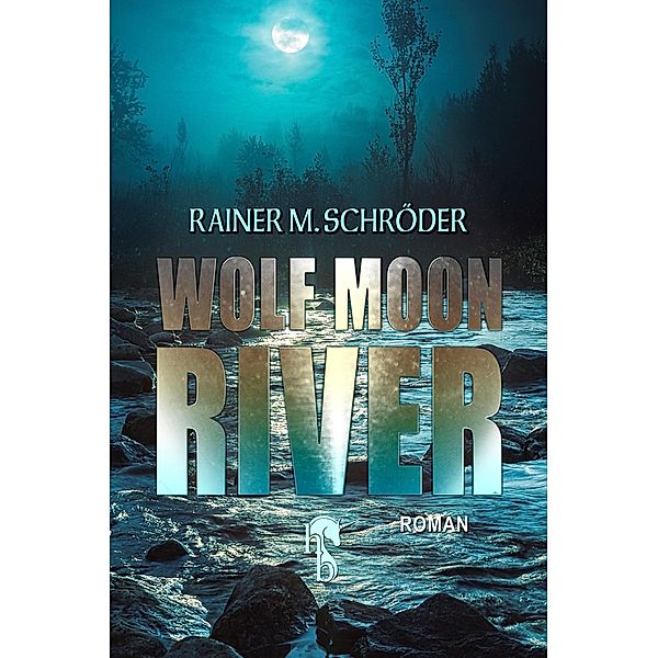 Wolf Moon River, Rainer M. Schröder