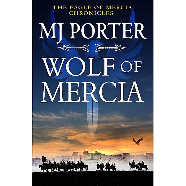 Wolf of Mercia / The Eagle of Mercia Chronicles Bd.2, Mj Porter