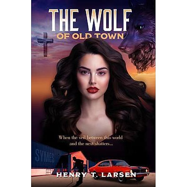 Wolf of Old Town / Write Creative Press, Henry Larsen