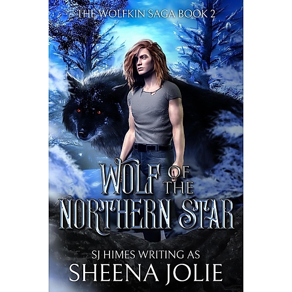 Wolf of the Northern Star (The Wolfkin Saga, #2) / The Wolfkin Saga, Sheena Jolie, Sj Himes