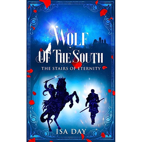 Wolf of the South / The Stairs of Eternity Bd.2, Isa Day