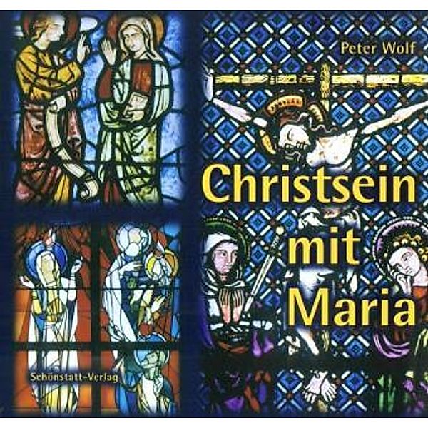 Wolf, P: Christsein mit Maria, Peter Wolf