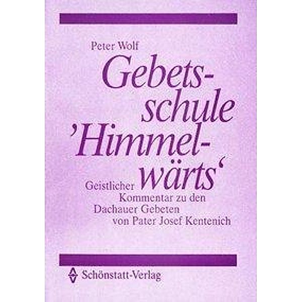 Wolf, P: Gebetsschule Himmelwärts, Peter Wolf