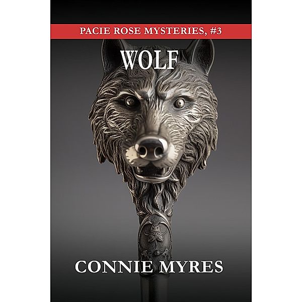 Wolf (Pacie Rose Mysteries, #3) / Pacie Rose Mysteries, Connie Myres