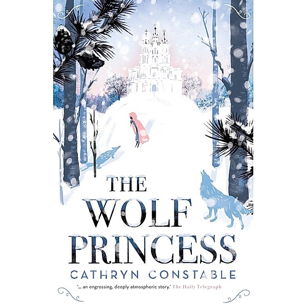 Wolf Princess / Chicken House, Cathryn Constable