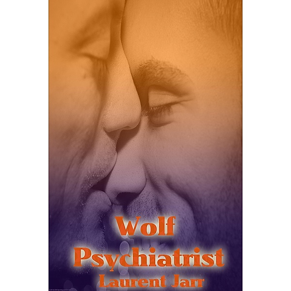 Wolf Psychiatrist (Gay Paranormal Erotic Romance - Werewolf Alpha), Laurent Jarr