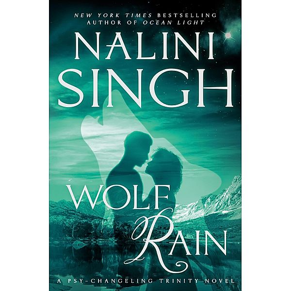 Wolf Rain / Psy-Changeling Trinity Bd.3, Nalini Singh