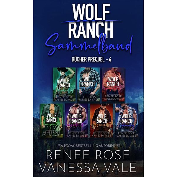 Wolf Ranch Sammelband: Bücher 1 - 6 + Bonus / Wolf Ranch, Renee Rose, Vanessa Vale