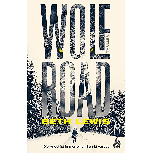 Wolf Road - Die Angst ist immer einen Schritt voraus, Beth Lewis