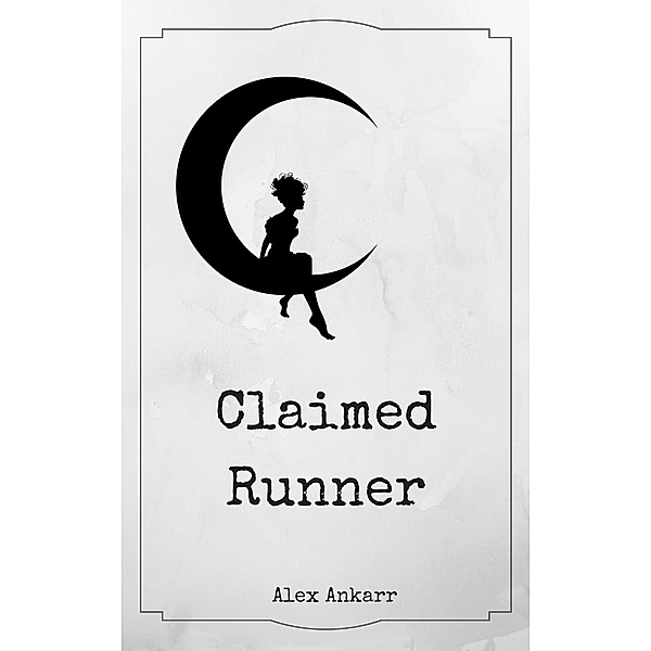 Wolf Runaway: Claimed Runner (Wolf Runaway, #4), Alex Ankarr