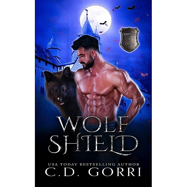 Wolf Shield (Guardians of Chaos, #1) / Guardians of Chaos, C. D. Gorri