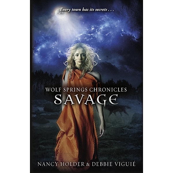 Wolf Springs Chronicles: Savage / Wolf Springs Chronicles Bd.3, Debbie Viguie, Nancy Holder