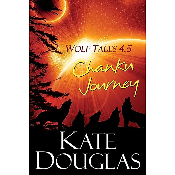 Wolf Tales 4.5: Chanku Journey, Kate Douglas
