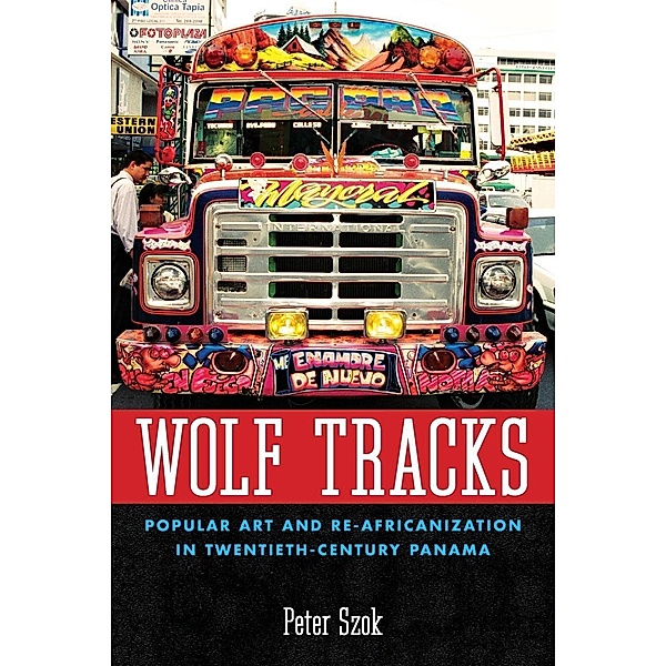 Wolf Tracks / Caribbean Studies Series, Peter Szok