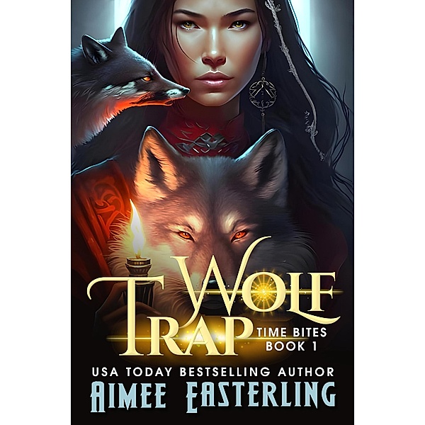Wolf Trap (Time Bites, #1) / Time Bites, Aimee Easterling