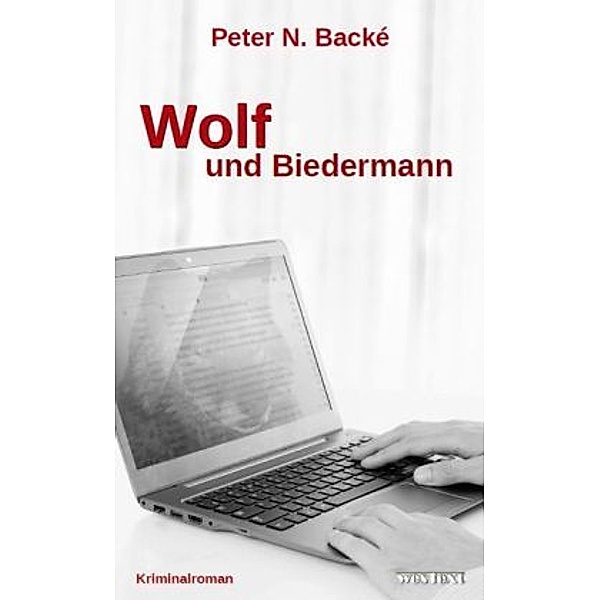 Wolf und Biedermann, Peter N. Backé