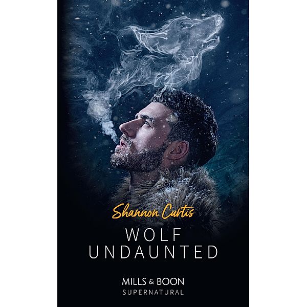 Wolf Undaunted (Mills & Boon Supernatural), Shannon Curtis