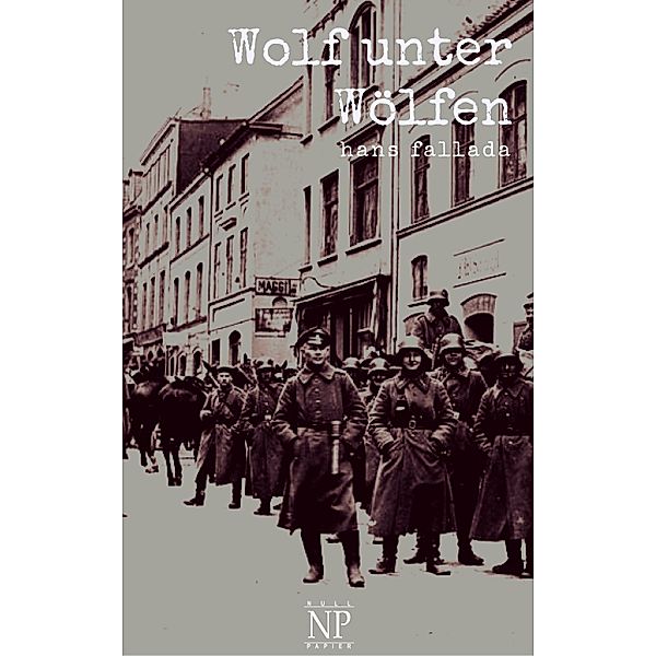 Wolf unter Wölfen / Hans Fallada bei Null Papier, Hans Fallada