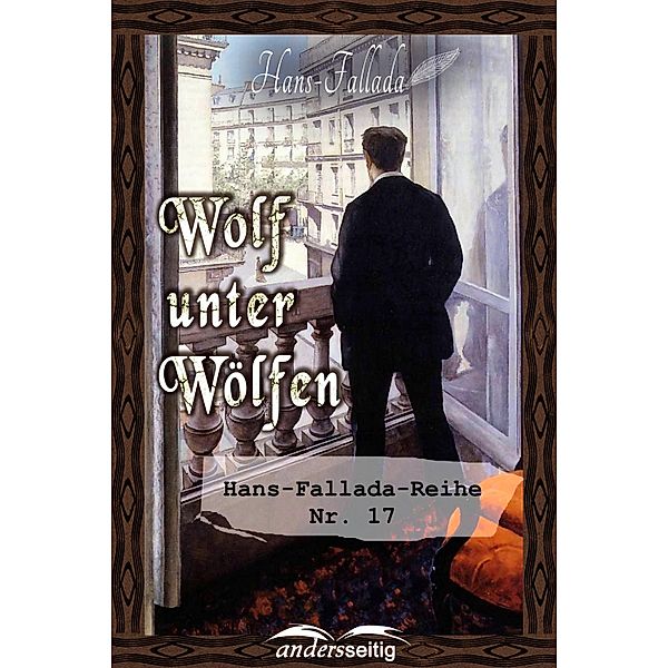 Wolf unter Wölfen / Hans-Fallada-Reihe, Hans Fallada