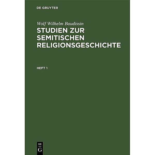 Wolf Wilhelm Baudissin: Studien zur semitischen Religionsgeschichte. Heft 1, Wolf Wilhelm Baudissin