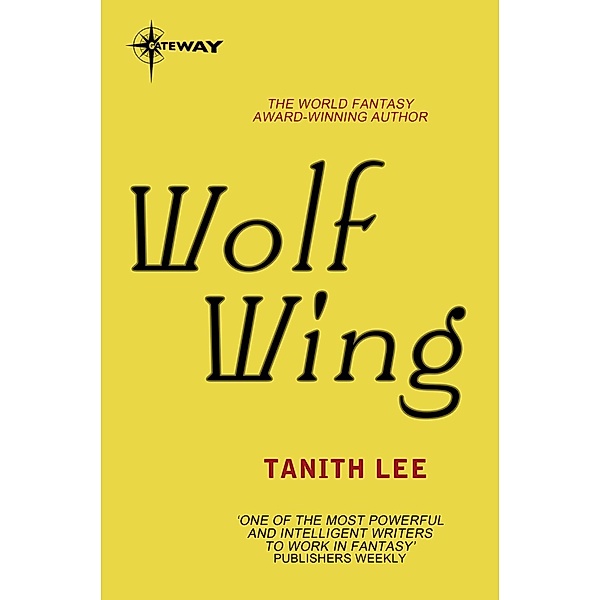 Wolf Wing / The Claidi Journals, Tanith Lee