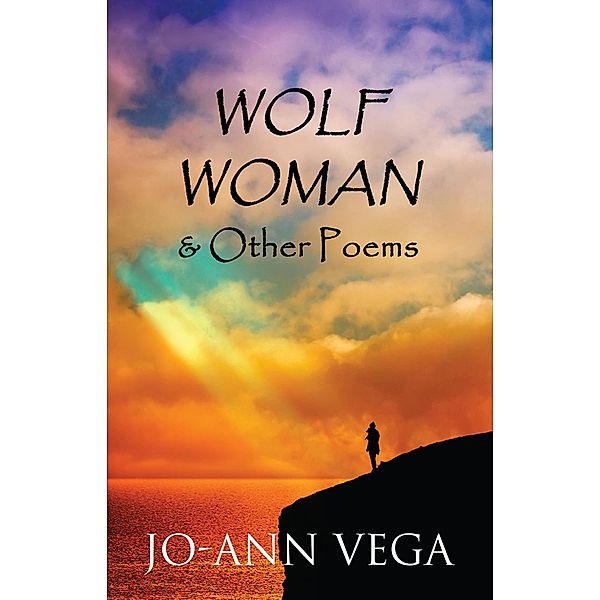 Wolf Woman & Other Poems, Jo-Ann Vega