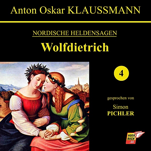 Wolfdietrich (Nordische Heldensagen 4), Anton Oskar Klaussmann