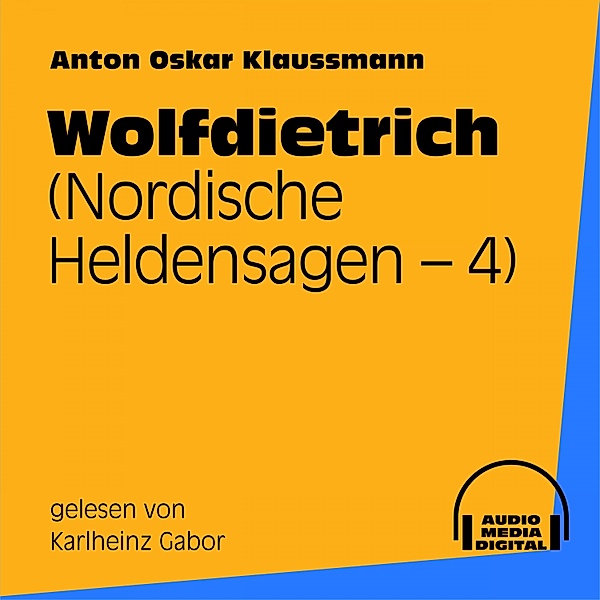 Wolfdietrich (Nordische Heldensagen 4), Anton Oskar Klaussmann