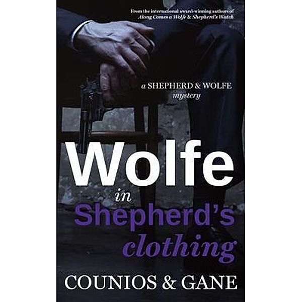 Wolfe in Shepherd's Clothing / A Shepherd & Wolfe Mystery Bd.3, Angie Counios, David Gane
