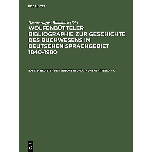 Wolfenbütteler Bibliographie zur Geschichte des Buchwesens im deutschen Sprachgebiet 1840-1980. Band 9