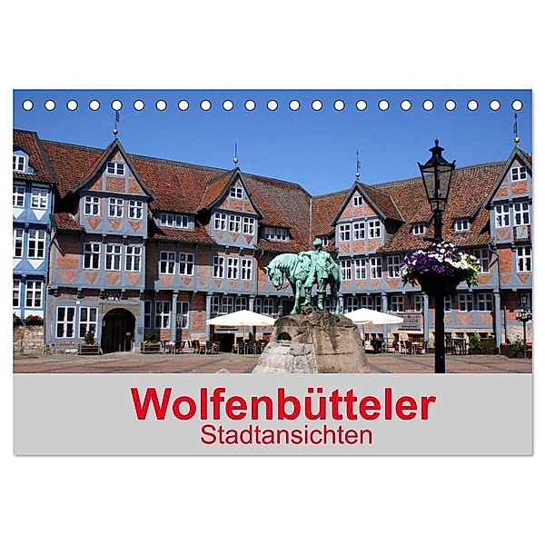 Wolfenbütteler Stadtansichten (Tischkalender 2024 DIN A5 quer), CALVENDO Monatskalender, Eckhard K.Schulz