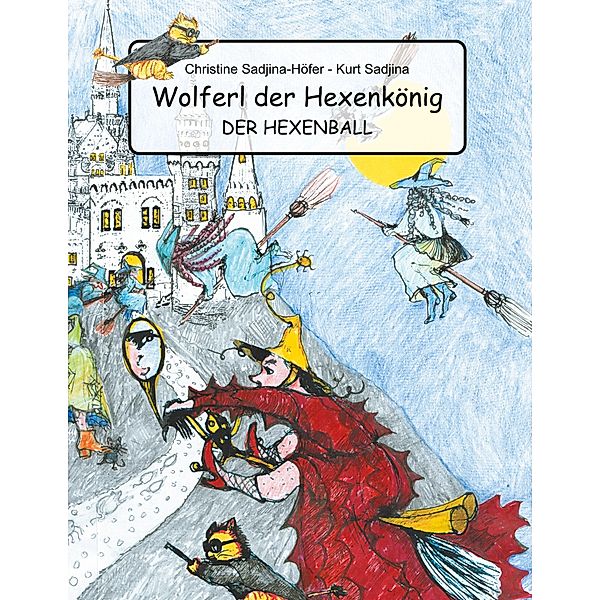 Wolferl der Hexenkönig, Chrstine Sadjina-Höfer, Kurt Sadjina