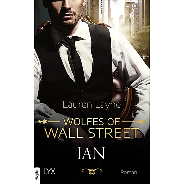 Wolfes of Wall Street - Ian / 21 Wall Street Bd.1, Lauren Layne