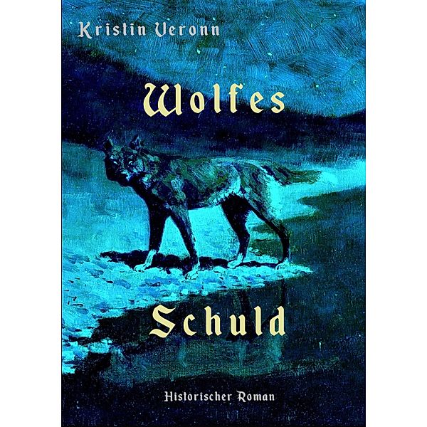 Wolfes Schuld, Kristin Veronn