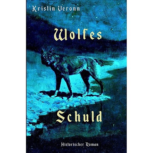 Wolfes Schuld, Kristin Veronn