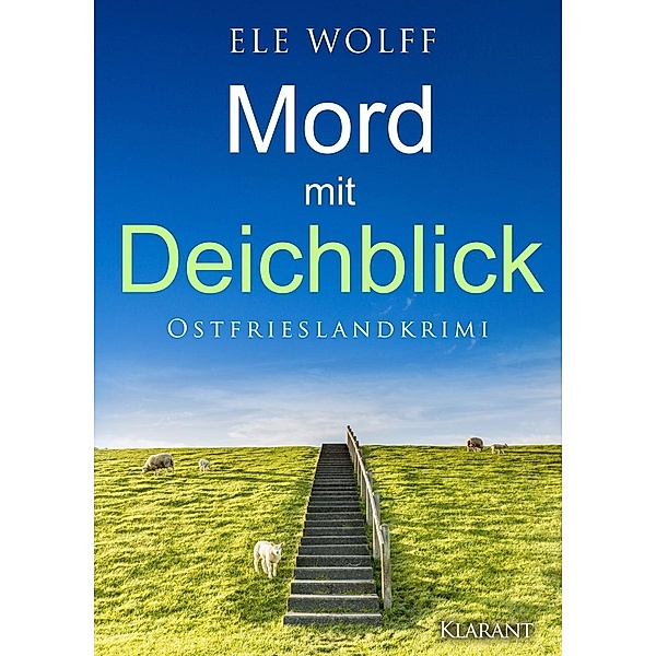 Wolff, E: Mord mit Deichblick. Ostfrieslandkrimi, Ele Wolff