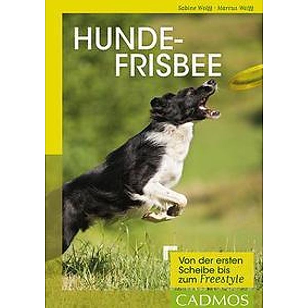 Wolff, S: Hundefrisbee, Sabine Wolff, Marcus Wolff