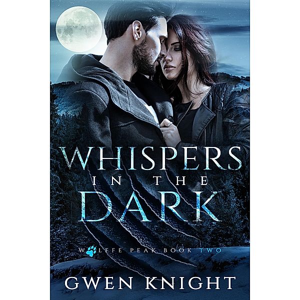 Wolffe Peak: Whispers in the Dark (Wolffe Peak, #2), Gwen Knight