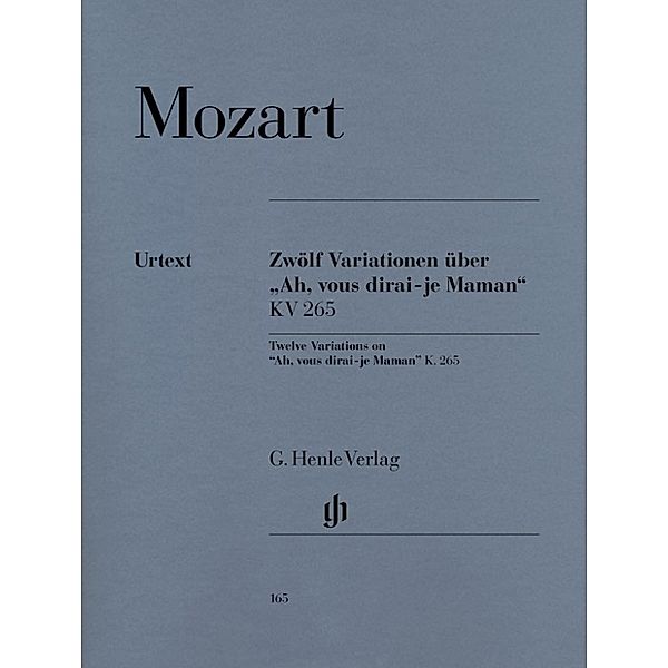Wolfgang Amadeus Mozart - 12 Variationen über Ah, vous dirai-je Maman KV 265, vous dirai-je Maman" KV 265 Wolfgang Amadeus Mozart - 12 Variationen über "Ah