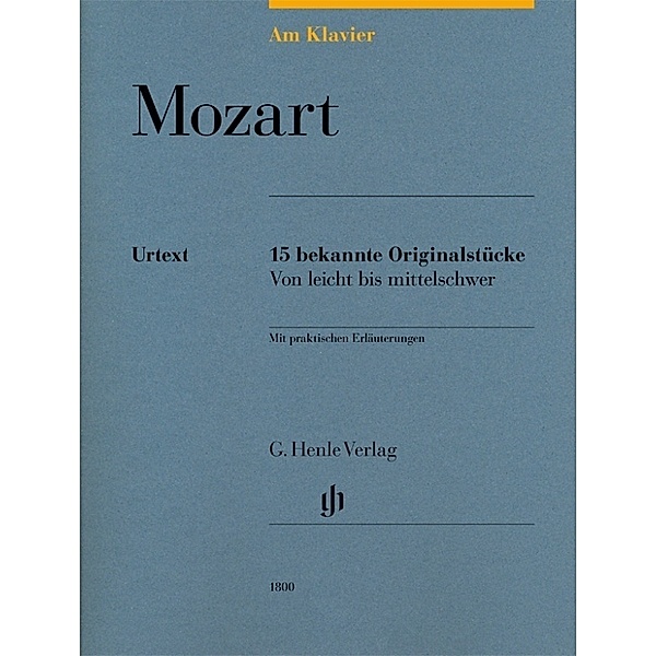 Wolfgang Amadeus Mozart - Am Klavier - 15 bekannte Originalstücke, Wolfgang Amadeus Mozart - Am Klavier - 15 bekannte Originalstücke