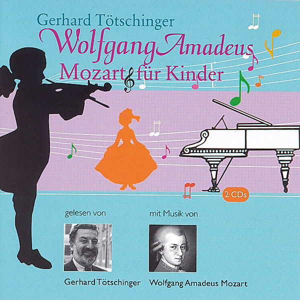 Wolfgang Amadeus Mozart für Kinder, Gerhard Tötschinger