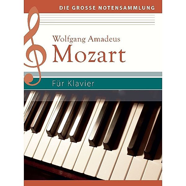 Wolfgang Amadeus Mozart - Für Klavier