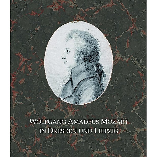 Wolfgang Amadeus Mozart in Dresden und Leipzig