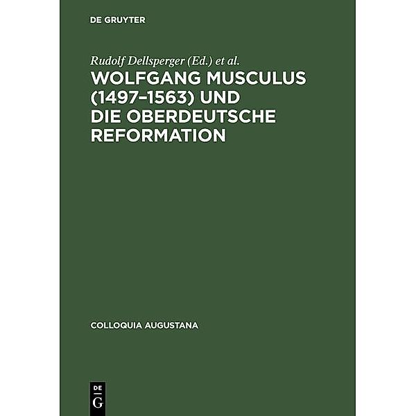 Wolfgang Musculus (1497-1563) und die oberdeutsche Reformation / Colloquia Augustana