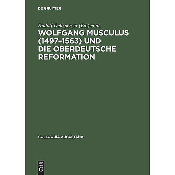 Wolfgang Musculus (1497-1563) und die oberdeutsche Reformation