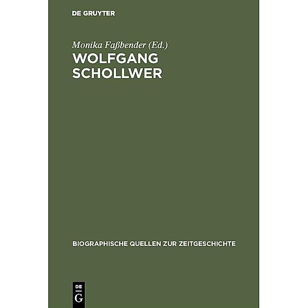 Wolfgang Schollwer / Biographische Quellen zur Zeitgeschichte