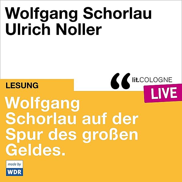 Wolfgang Schorlau auf der Spur des grossen Geldes, Wolfgang Schorlau