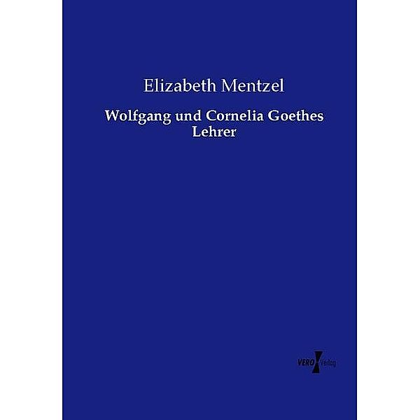 Wolfgang und Cornelia Goethes Lehrer, Elizabeth Mentzel